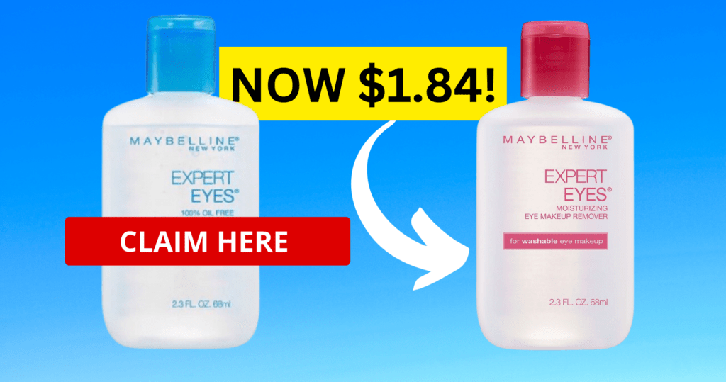 &Lt;S&Gt;Maybelline Waterproof Eye Makeup Remover—Now $1.84&Lt;/S&Gt; Expired