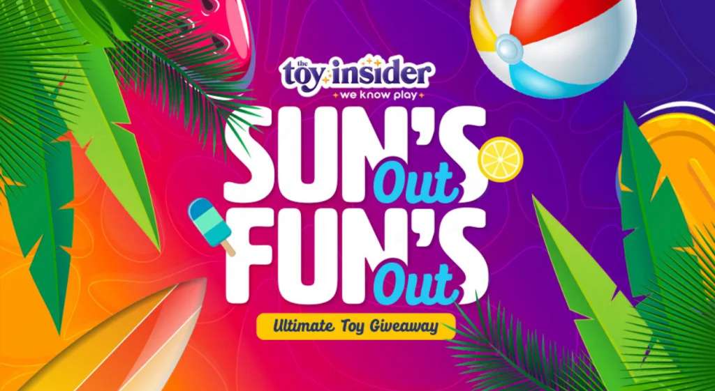 Toy Insider “Sun’s Out, Fun’s Out” Sweepstakes