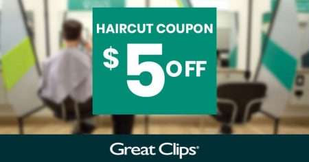 Free $5 Off Great Clips Haircut Coupon