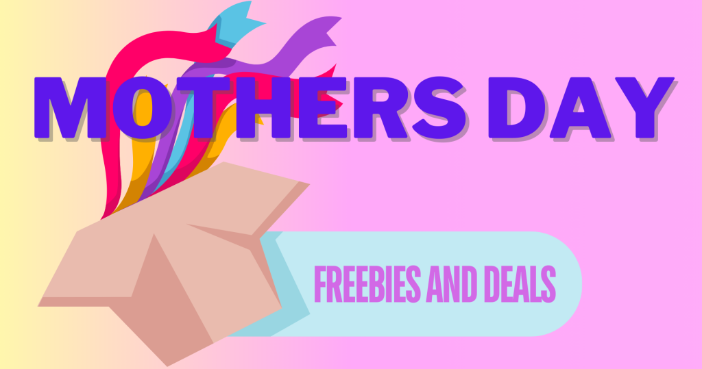 Mother’s Day Deals And Freebies 2024