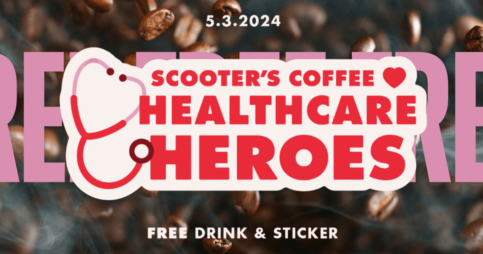 Free Drinks And Stickers At Scooter’s Coffee (Healthcare Heroes)—Reminder