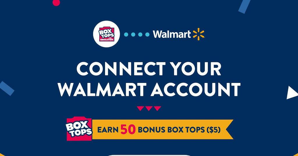 Earn 50 Free Bonus Box Tops For Your School By Connecting Your Walmart Account