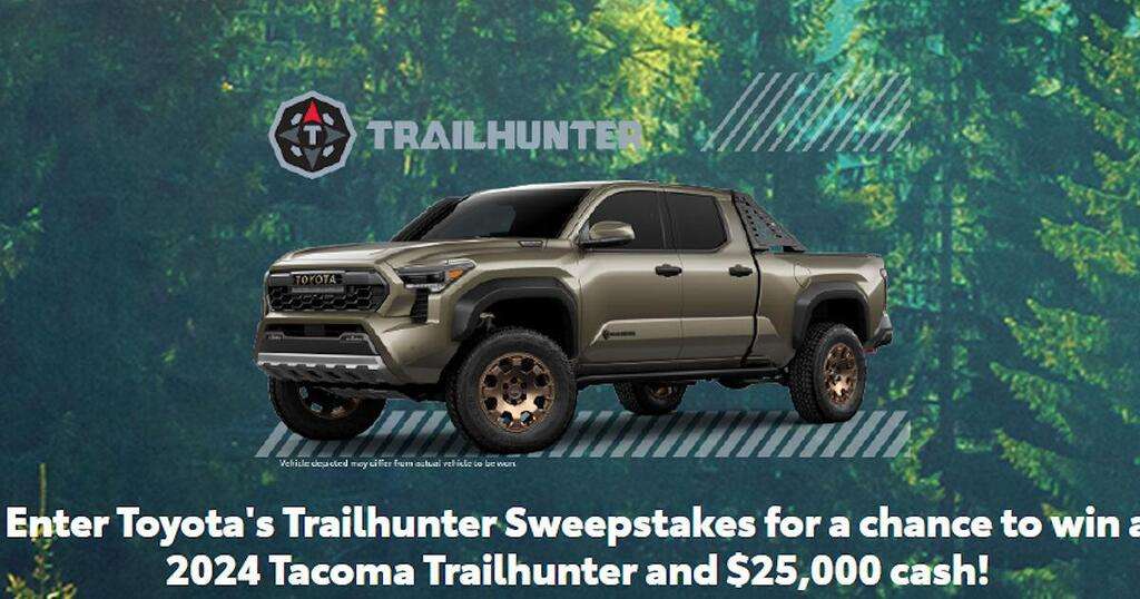 Win A 2024 Tacoma Trailhunter &Amp; $25,000 Cash!