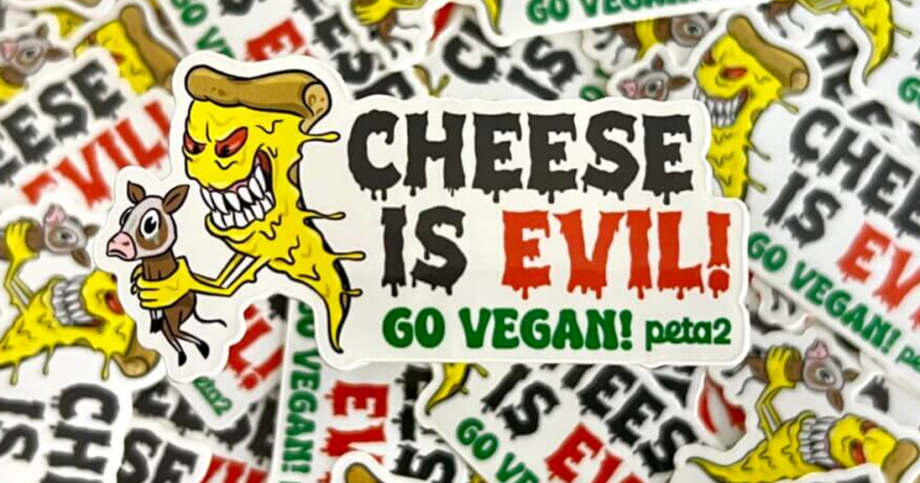 Get A Free “Cheese Is Evil” Sticker From Peta