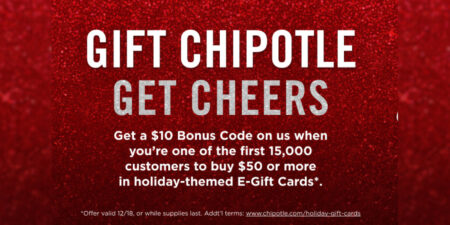 Chipotle Last-Minute Gift Card Promotion Is Live – Receive A $10 Bonus Code