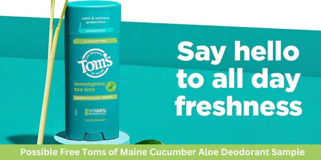 Possible Free Toms Of Maine Cucumber Aloe Deodorant Sample!