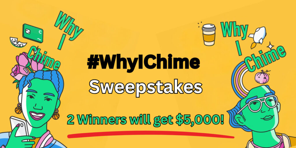 Chime Is Giving Away $5K To Two People – #Whyichime