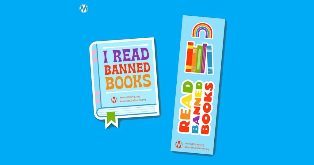 Show Your Support For The Freedom To Read With A Free &Quot;Read Banned Books&Quot; Bookmark And Sticker From Moms Rising. Supplies Are Limited, So Claim Yours Today And Proudly Display Your Commitment To Protecting Access To Books.