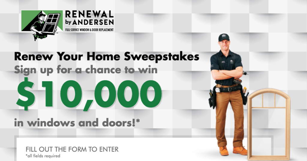 Ready To Upgrade Your Home? Enter The Renew Your Home Sweepstakes For A Chance To Win $10,000 In Renewal By Andersen Products And Installation! With Four Grand Prizes Available, This Is Your Opportunity To Make Your Dream Home A Reality.